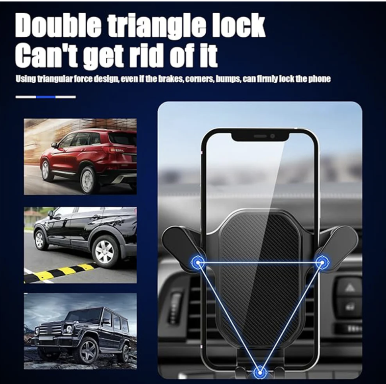 he Gravity Car Phone Holder offers a secure, hands-free solution for mounting your smartphone in the car, featuring an innovative gravity clamping design for a firm grip on all phone sizes. This universal air vent mount ensures your phone stays visible and stable, perfect for navigation and hands-free calls. Key features Gravity Auto-Lock clamps your phone automatically for easy one-hand operation. Compatible with all smartphone models, including top brands like iPhone and Samsung. Secure air vent clip with anti-slip silicone padding for stable attachment and device protection. 360° rotatable ball joint for adjustable viewing angles to suit your driving preferences. Compact ABS plastic construction blends elegantly with your car’s interior without blocking airflow.